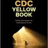 CDC Yellow Book 2024 Health Information for International Travel CDC Health Information for International Travel Original PDF from Publisher