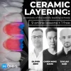 Ceramic layering: protocols of the world’s leading schools Ceramic layering: protocols of the world’s leading schools