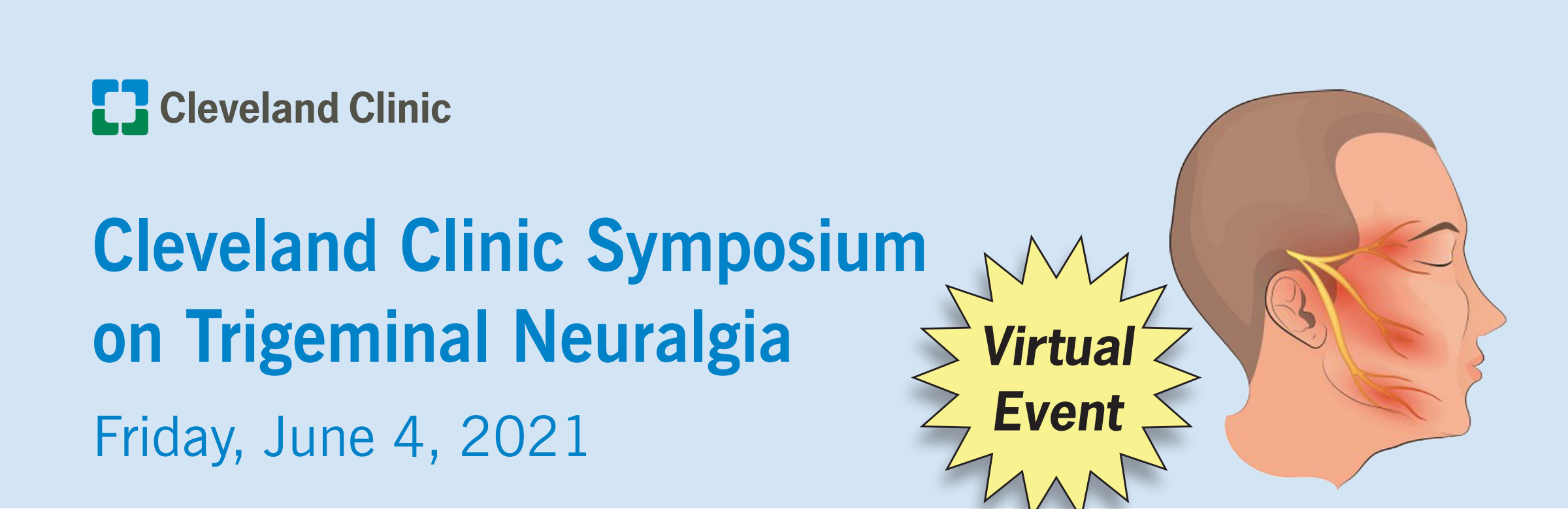 Cleveland Clinic Symposium on Trigeminal Neuralgia 2021 Cleveland Clinic Symposium on Trigeminal Neuralgia 2021