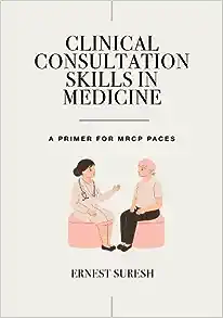 Clinical Consultation Skills In Medicine A Primer For MRCP PACES MasterPass Original PDF From Publisher