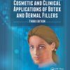 Cosmetic And Clinical Applications Of Botox And Dermal Fillers, 3rd Edition Cosmetic And Clinical Applications Of Botox And Dermal Fillers 3rd Edition