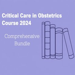 Critical Care in Obstetrics Online Course 2024: Comprehensive Bundle