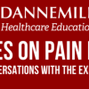 Dannemiller Updates On Pain Review Conversations with the Experts 2022