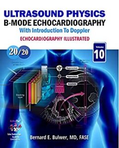Echocardiography Illustrated Ultrasound Physics B Mode Echocardiography and Introduction to Doppler Echocardiograhy Illustrated Original PDF from Publisher