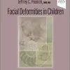 Facial Deformities In Children: Thirteen Life Changing Operations, 1st Edition (Original PDF From Publisher) Facial Deformities In Children Thirteen Life Changing Operations 1st Edition Original PDF From Publisher
