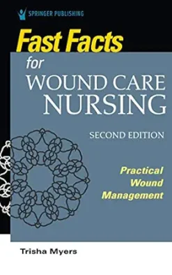 Fast Facts For Wound Care Nursing Practical Wound Management 2nd Edition EPUB