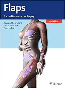 Flaps Practical Reconstructive Surgery Videos Only
