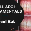 Full Arch Fundamentals – Daniel Rat (6 part series) Full Arch Fundamentals – Daniel Rat (6 part series)