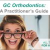 GC Orthodontics: A Practitioner’s Guide (Video Course) GC Orthodontics: A Practitioner’s Guide (Video Course)