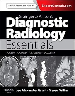 Grainger Allisons Diagnostic Radiology Essentials Expert Consult Online and Print 1st Edition