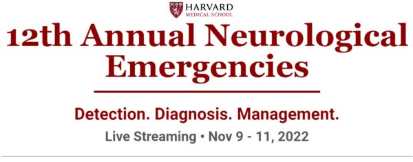 Harvard 12th Annual Neurological Emergencies 2022 Harvard 12th Annual Neurological Emergencies 2022