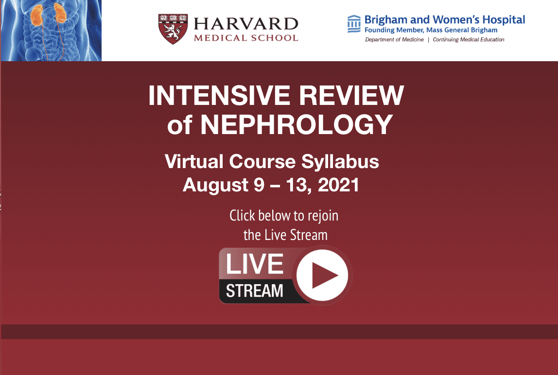 Harvard Intensive Review of Nephrology 2021 Harvard Intensive Review of Nephrology 2021