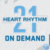 Heart Rhythm 2021 On Demand Heart Rhythm 2021 On Demand