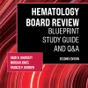 Hematology Board Review: Blueprint Study Guide And Q&A, 2nd Edition (Original PDF From Publisher) Hematology Board Review Blueprint Study Guide And QA 2nd Edition Original PDF From Publisher