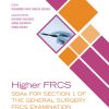 Higher FRCS: SBAs for Section 1 of the General Surgery FRCS Examination (EPUB)