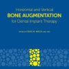 Horizontal and Vertical Bone Augmentation for Dental Implant Therapy Horizontal and Vertical Bone Augmentation for Dental Implant Therapy