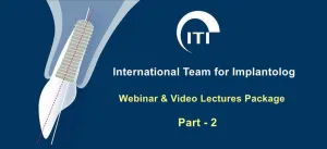 ITI International Team for Implantology Webinar & Video Lectures Package Part-2 ITI International Team for Implantology Webinar & Video Lectures Package Part-2