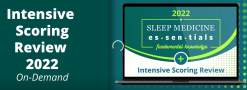 AASM Intensive Scoring Review 2022 On-Demand Intensive Scoring Review 2022 On Demand