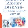 Issues in Kidney Disease – Chronic Kidney Disease (Original PDF From Publisher) Issues in Kidney Disease – Chronic Kidney Disease Original PDF From Publisher