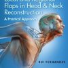 Local And Regional Flaps In Head Neck Reconstruction A Practical Approach Original PDF From Publisher