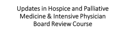 MD Anderson Updates in Hospice and Palliative Care and Intensive Physician Board Review 2023 Videos