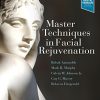 Master Techniques In Facial Rejuvenation, 2nd Edition (PDF) Master Techniques In Facial Rejuvenation 2nd Edition PDF