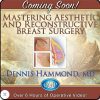 Mastering Aesthetic and Reconstructive Breast Surgery 202