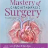 Mastery of Cardiothoracic Surgery, 4th edition (EPUB + Converted PDF) Mastery of Cardiothoracic Surgery, 4th edition