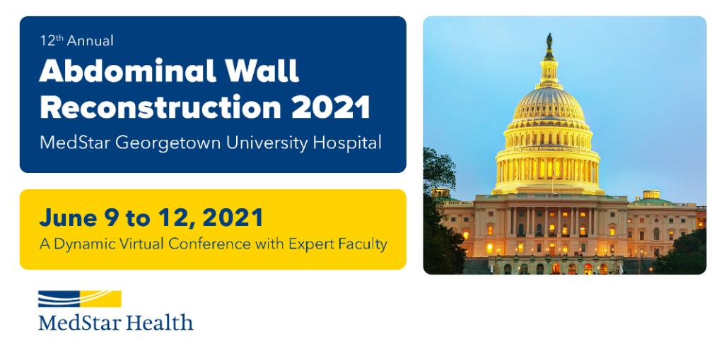 MedStar Health 12th Annual Abdominal Wall Reconstruction 2021 MedStar Health 12th Annual Abdominal Wall Reconstruction 2021 1