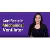 MedVaristy Certificate Course in Mechanical Ventilator MedVaristy Certificate Course in Mechanical Ventilator 1