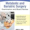 Metabolic And Bariatric Surgery Exam And Board Review Original PDF From Publisher