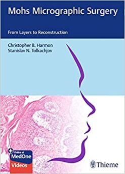 Mohs Micrographic Surgery From Layers To Reconstruction Original PDF From PublisherVideos