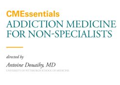 Oakstone CMEssentials Addiction Medicine for Non Specialists 2023