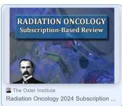 Osler Radiation Oncology 2024 Subscription Based Review