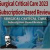 Osler Surgical Critical Care 2023 Subscription Based Review