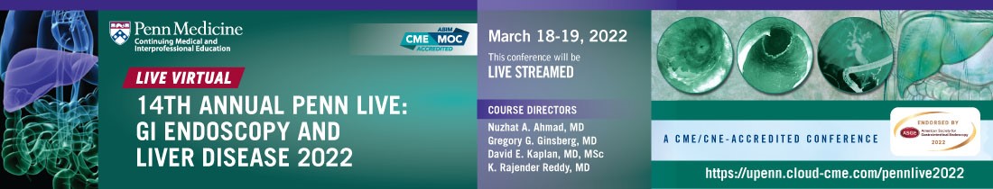 Penn Medicine 14th Annual Penn Live GI Endoscopy and Liver Disease 2022 Penn Medicine 14th Annual Penn Live GI Endoscopy and Liver Disease 2022