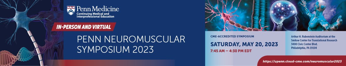 Penn Medicine Penn Neuromuscular Symposium 2023 Penn Medicine Penn Neuromuscular Symposium 2023