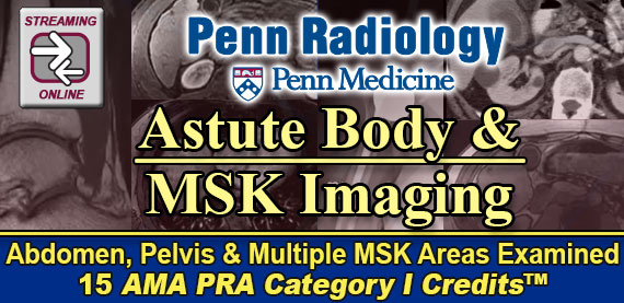 Penn Radiology Astute Body and MSK Imaging 2023 (Videos) Penn Radiology Astute Body and MSK Imaging 2023 Videos