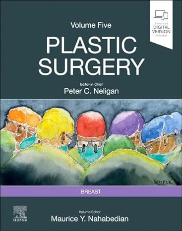 Plastic Surgery: Breast, Volume 5, 5th Edition (Videos+Lecture Videos) Plastic Surgery Breast Volume 5 5th Edition VideosLecture Videos