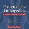 Postgraduate Orthopedics An Exam Preparatory Manual 3ed Original PDF From Publisher