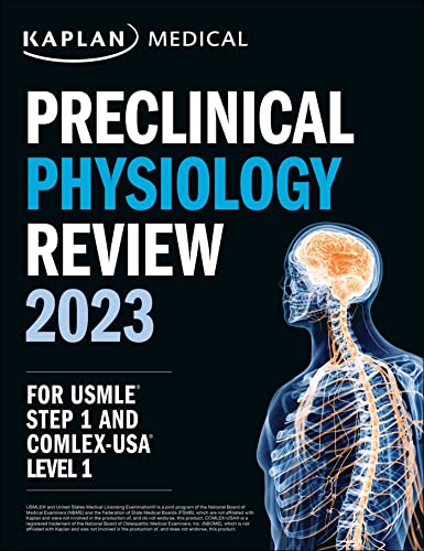 Kaplan Preclinical Physiology Review 2023 For USMLE Step 1 (High Quality Image PDF) Preclinical Physiology Review 2023 For USMLE Step 1 and COMLEX USA Level 1 USMLE Prep