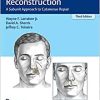 Principles of Facial Reconstruction A Subunit Approach to Cutaneous Repair