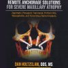 Remote Anchorage Solutions for Severe Maxillary Atrophy (Scanned Copy) Remote Anchorage Solutions for Severe Maxillary Atrophy (Scanned Copy)
