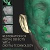 Restoration Of Facial Defects With Digital Technology (Original PDF From Publisher) Restoration Of Facial Defects With Digital Technology Original PDF From Publisher