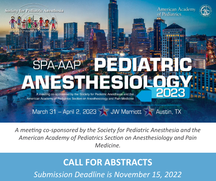 SPA/AAP 2023 Pediatric Anesthesiology 2023 Society for Pediatric Anesthesia and the American Academy of Pediatrics Pediatric Anesthesiology 2023 1