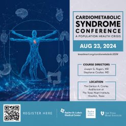 Texas Heart Institute Cardiometabolic Syndrome Conference 2024