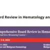 The 2022 MD Anderson Cancer Center Baylor College of Medicine Hematology and Medical Oncology Board Review Materials