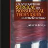 The Art Of Combining Surgical And Nonsurgical Techniques In Aesthetic Medicine (EPUB and pdf) The Art Of Combining Surgical And Nonsurgical Techniques In Aesthetic Medicine EPUB
