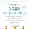 The Art Of Yoga Sequencing