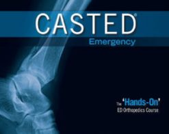 The CASTED Course An emergency orthopaedic masterclass CME VIDEOS